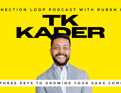 The Three Keys to Growing your SAAS Company with TK Kader